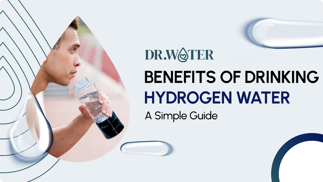 Benefits of Drinking Hydrogen Water: A Simple Guide