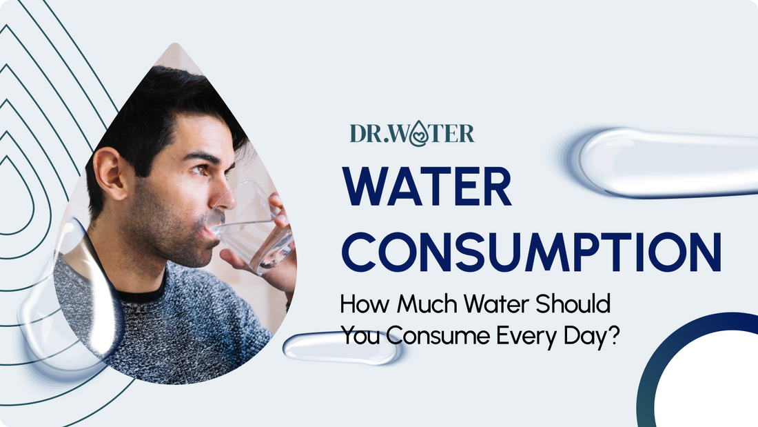 How Much Water Should You Consume Every Day?