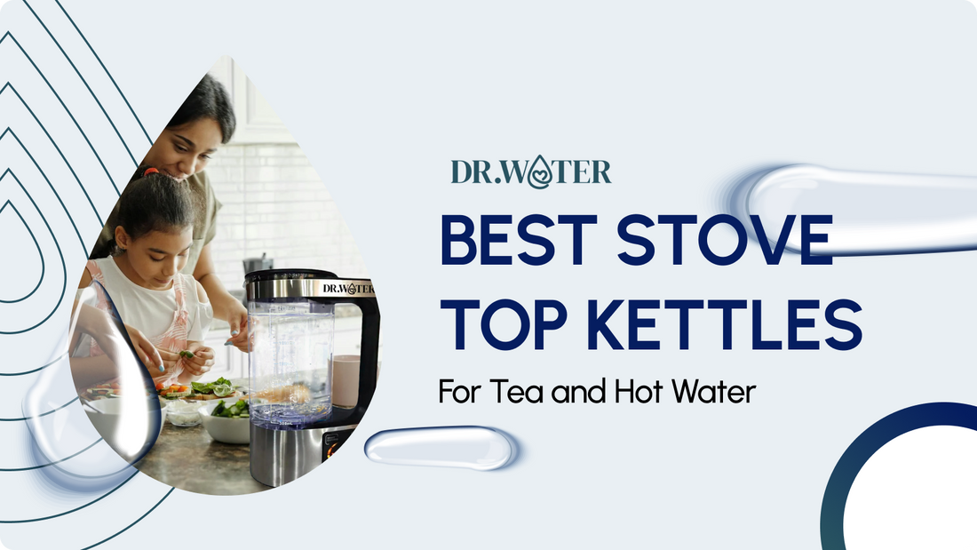 Best Stove Top Kettles for Tea and Hot Water