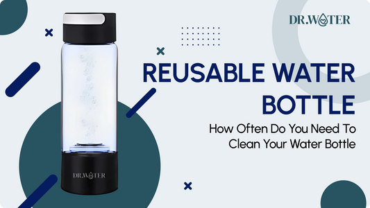 How Often Do You Need To Clean Your Reusable Water Bottle