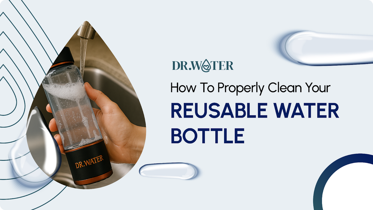 How To Properly Clean Your Reusable Water Bottle – Dr.Water