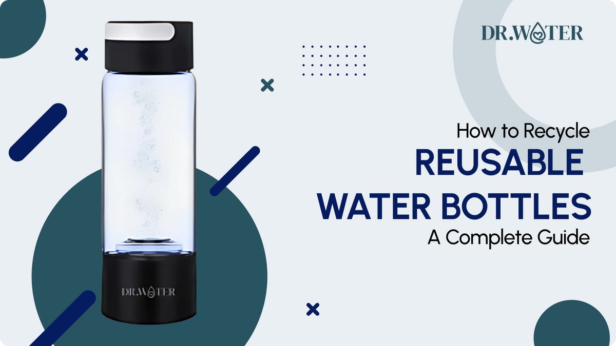 How to Recycle Reusable Water Bottles? A Complete Guide