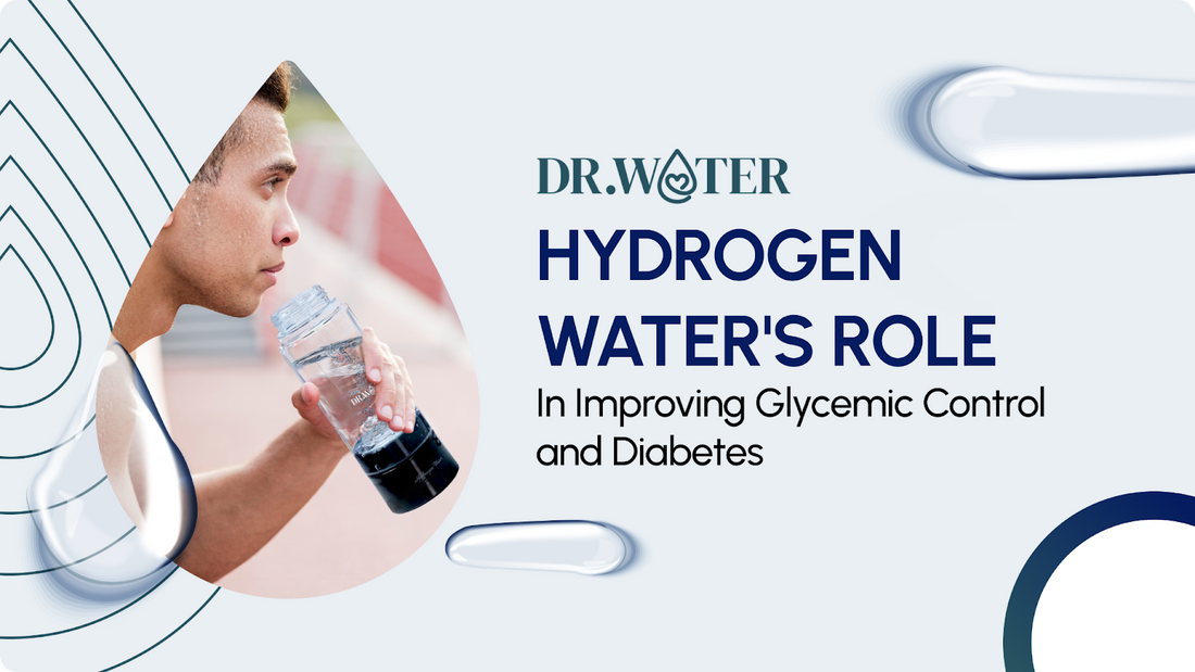 Hydrogen Water's Role in Improving Glycemic Control and Diabetes