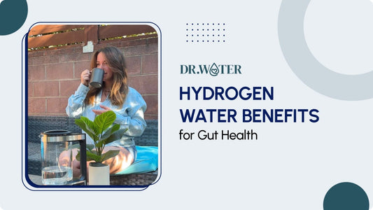 Hydrogen Water Benefits for Gut Health
