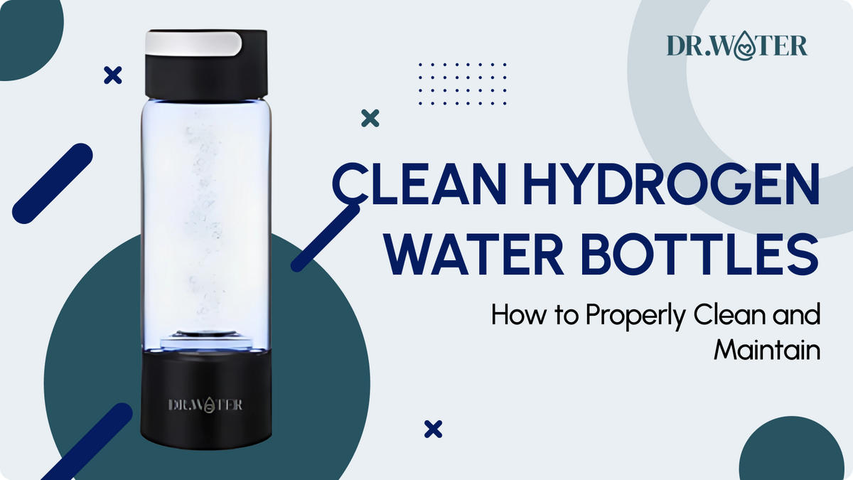 How to Properly Clean and Maintain Your Hydrogen Water Bottle