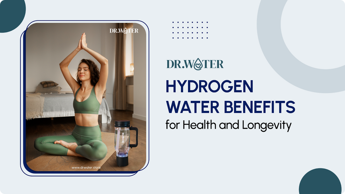 Hydrogen Water Benefits for Health and Longevit