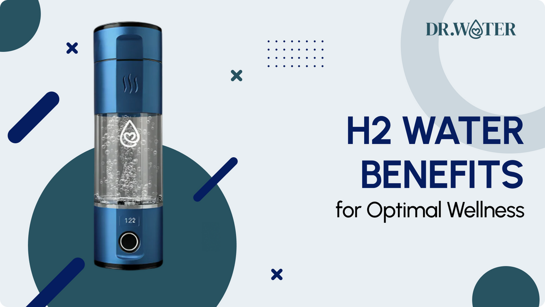A Complete Guide to H2 Water Benefits for Optimal Wellness
