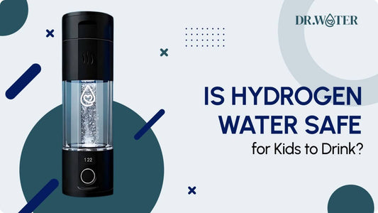 Is Hydrogen Water Safe for Kids to Drink?