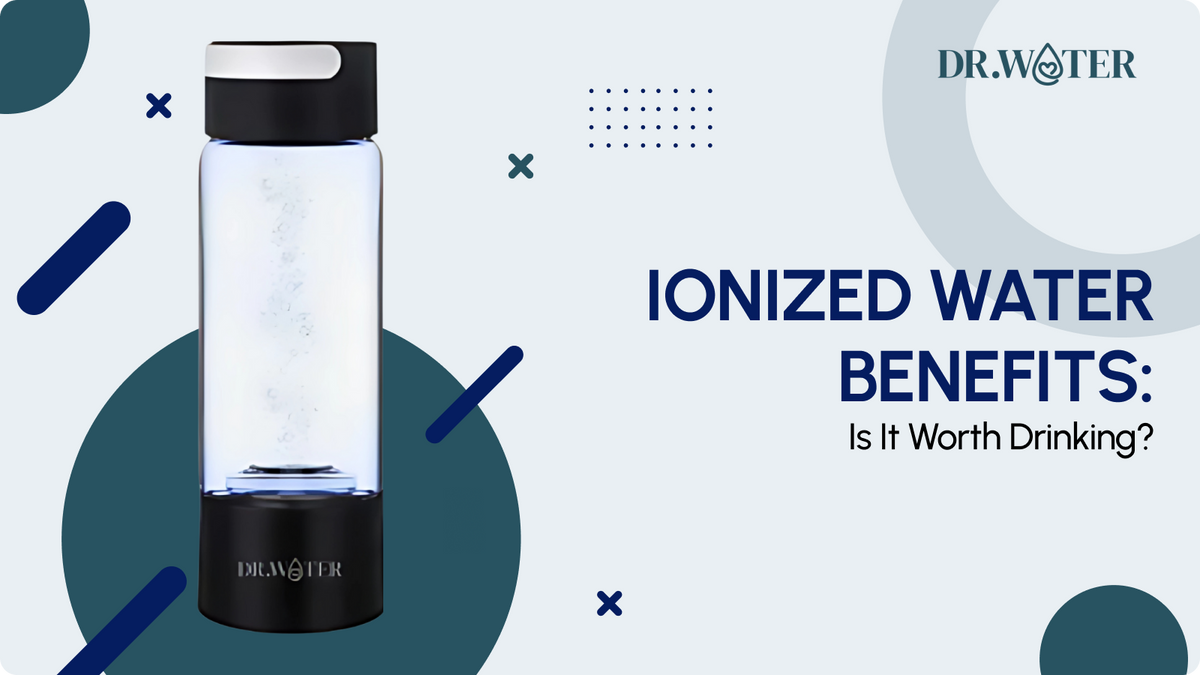 Ionized Water Benefits: Is It Worth Drinking